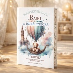 BAJKI do Czytania Mądry Prezent Na Dzień Dziecka